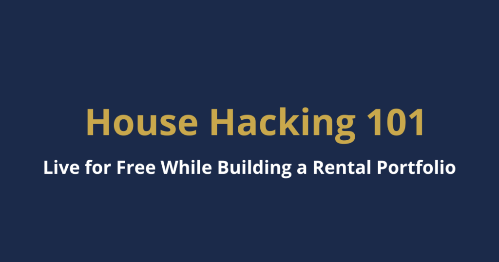 House hacking 101 guide - live for free while building a rental portfolio
