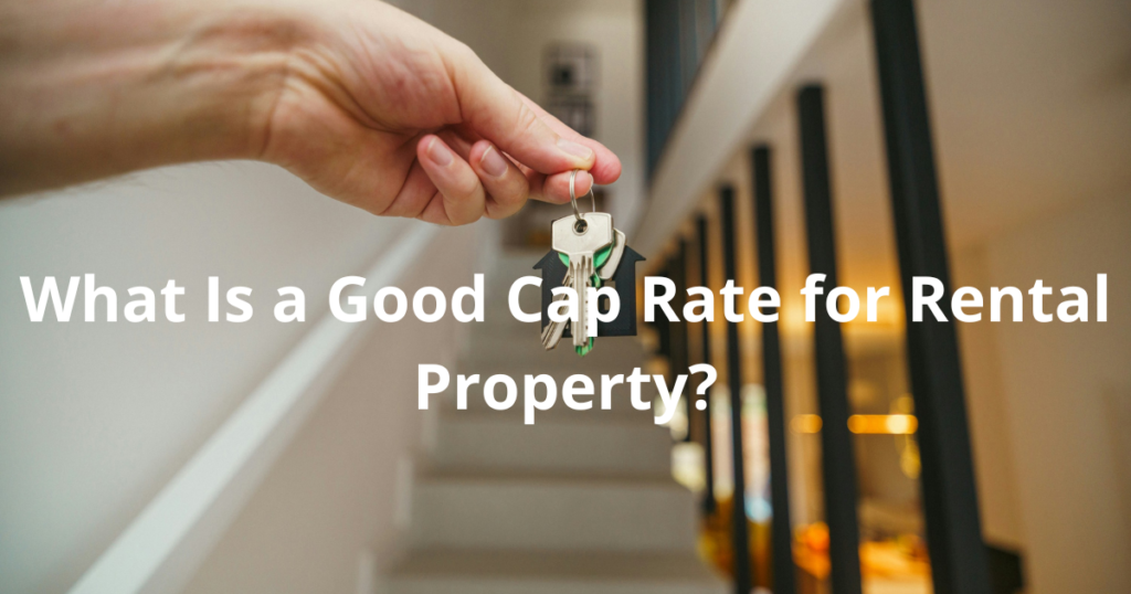 what is a good cap rate for rental property
